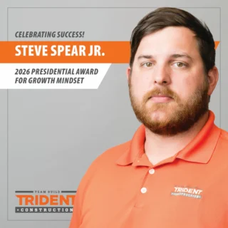 We are proud to recognize Steve Spear Jr. as the recipient of the 2026 Trident Construction Presidential Award for Growth Mindset! 

This annual award honors an individual who continually strives for self-improvement, embraces challenges as opportunities, and inspires growth in those around them.

Steve embodies these values daily. He began his career at Trident Construction more than 14 years ago as a carpenter, and this year he led a 63,000 SF, 12 month, student housing project from design through construction. Along the way, Steve continues to make raving fans of our valued clients, going above and beyond to make sure every detail is right and always leading with resilience, adaptability, and a drive to keep learning.

Congratulations, Steve! Your commitment to excellence and growth is an inspiration to us all.